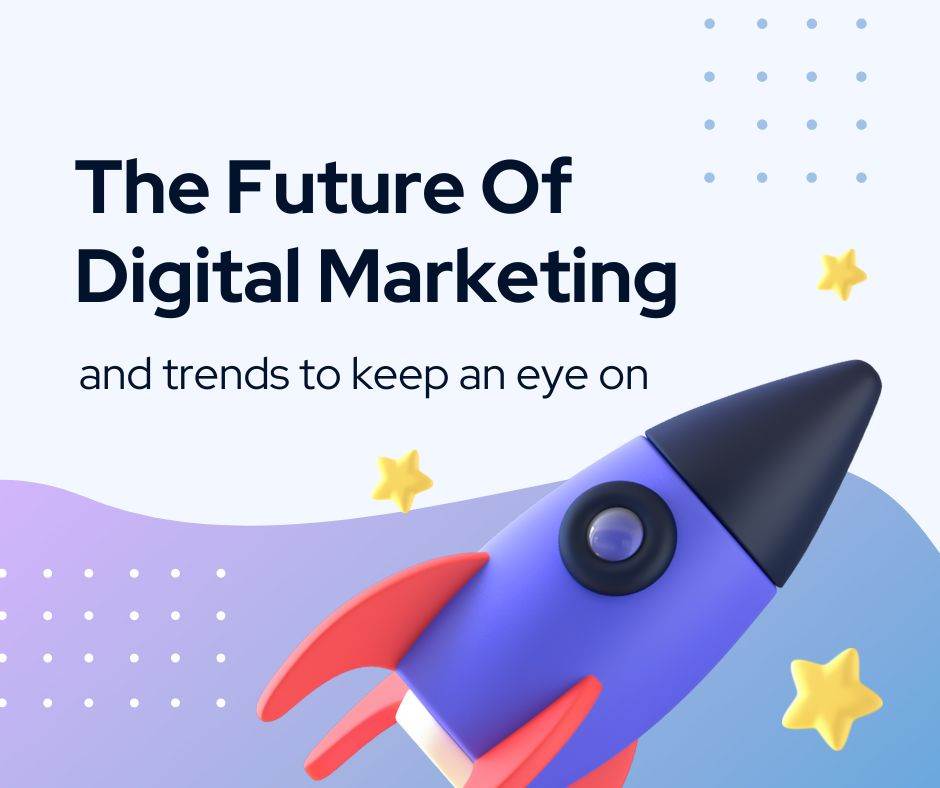 The Future Of Digital Marketing