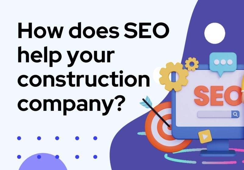 How does SEO help your construction company