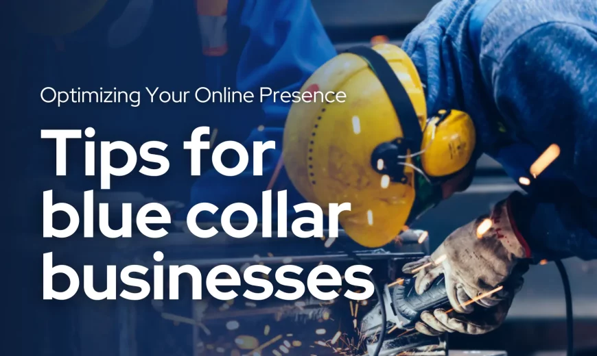 Tips for blue collar businesses
