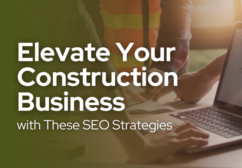 Construction Business with These SEO Strategies